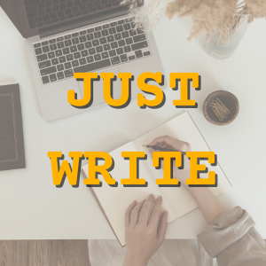 Just Write!