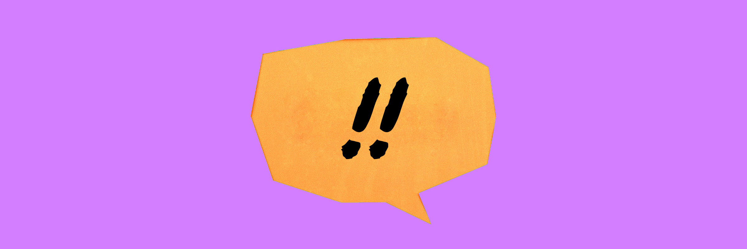 A orange speak bubble with exclamation points in it on a purple background.